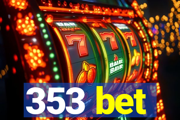 353 bet